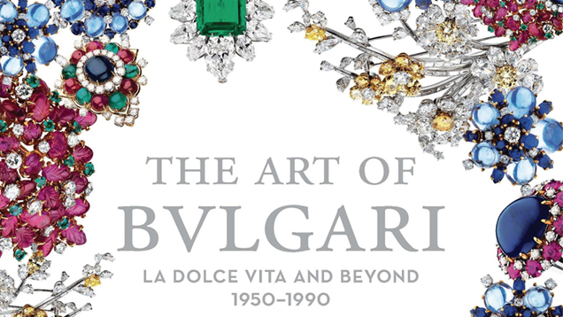 The Art of Bulgari: La Dolce Vita and Beyond