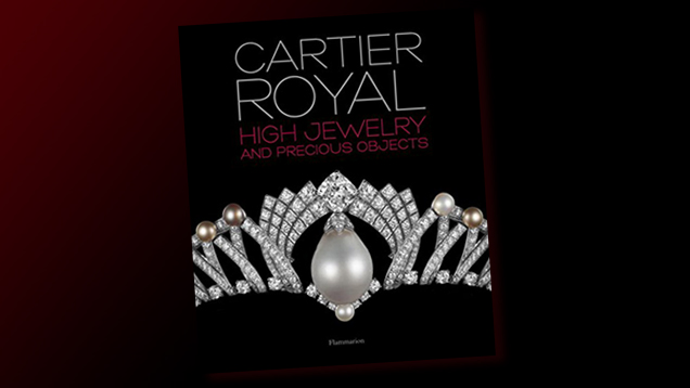 Cartier Royal High Jewelry and Precious Objects Book Cover